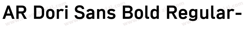 AR Dori Sans Bold Regular字体转换